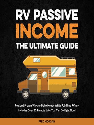 cover image of RV Passive Income--The Ultimate Guide